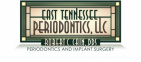 East Tennessee Periodontics, LLC