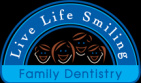 Live life Smiling Family Dentistry