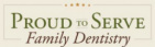 Proud to Serve Family Dentistry