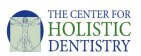 The Center for Holistic Dentistry