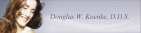 Douglas W. Koenke, D.D.S.