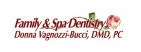 Family & Spa Dentistry Donna Vagnozzi-Bucci, DMD, PC