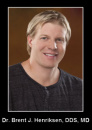 Dr. Brent Jason Henriksen, MD, DDS