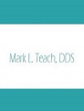 Mark Louis Teach, DDS