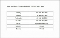 Valley Dental and Orthodontics Dublin CA office hours table 3
